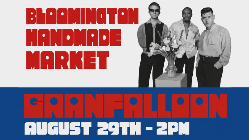 Bloomington Handmade Market @ Granfalloon